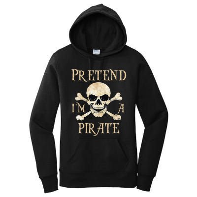 Pretend Im A Pirate Skull Crossbones Easy Funny Halloween Women's Pullover Hoodie