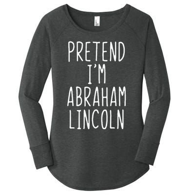 Pretend IM Abraham Abe Lincoln Costume Halloween Lazy Easy Women's Perfect Tri Tunic Long Sleeve Shirt