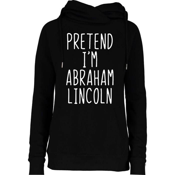 Pretend IM Abraham Abe Lincoln Costume Halloween Lazy Easy Womens Funnel Neck Pullover Hood