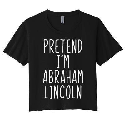 Pretend IM Abraham Abe Lincoln Costume Halloween Lazy Easy Women's Crop Top Tee