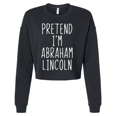 Pretend IM Abraham Abe Lincoln Costume Halloween Lazy Easy Cropped Pullover Crew