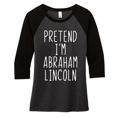 Pretend IM Abraham Abe Lincoln Costume Halloween Lazy Easy Women's Tri-Blend 3/4-Sleeve Raglan Shirt