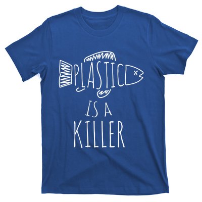 Plastic Is A Killer Sea Nature Gift Idea Design Gift T-Shirt