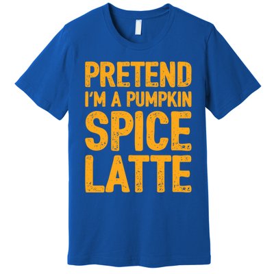 Pretend IM A Pumpkin Spice Latte Gift Premium T-Shirt