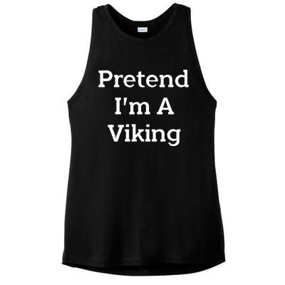 Pretend IM A Viking Costume Party Funny Halloween Viking Ladies PosiCharge Tri-Blend Wicking Tank