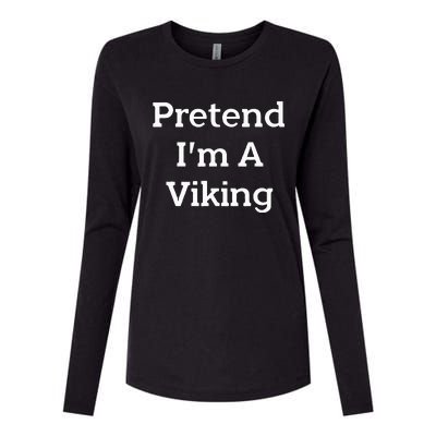 Pretend IM A Viking Costume Party Funny Halloween Viking Womens Cotton Relaxed Long Sleeve T-Shirt