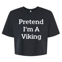 Pretend IM A Viking Costume Party Funny Halloween Viking Bella+Canvas Jersey Crop Tee