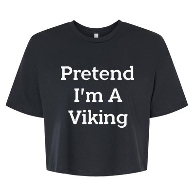 Pretend IM A Viking Costume Party Funny Halloween Viking Bella+Canvas Jersey Crop Tee