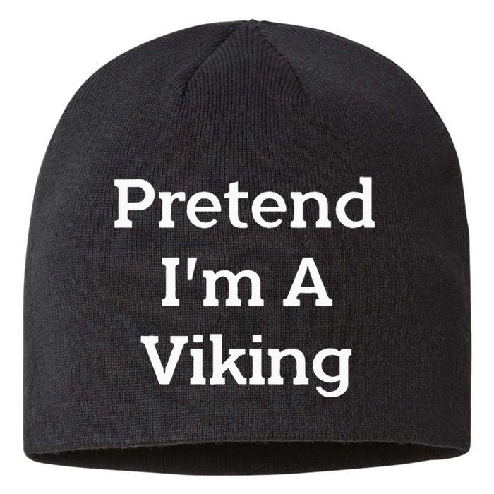 Pretend IM A Viking Costume Party Funny Halloween Viking Sustainable Beanie