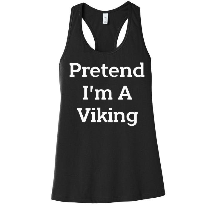 Pretend IM A Viking Costume Party Funny Halloween Viking Women's Racerback Tank