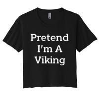 Pretend IM A Viking Costume Party Funny Halloween Viking Women's Crop Top Tee