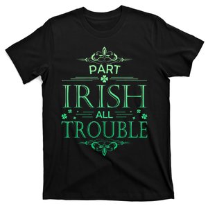 Part Irish All Trouble St Patrick's Day Shamrock T-Shirt