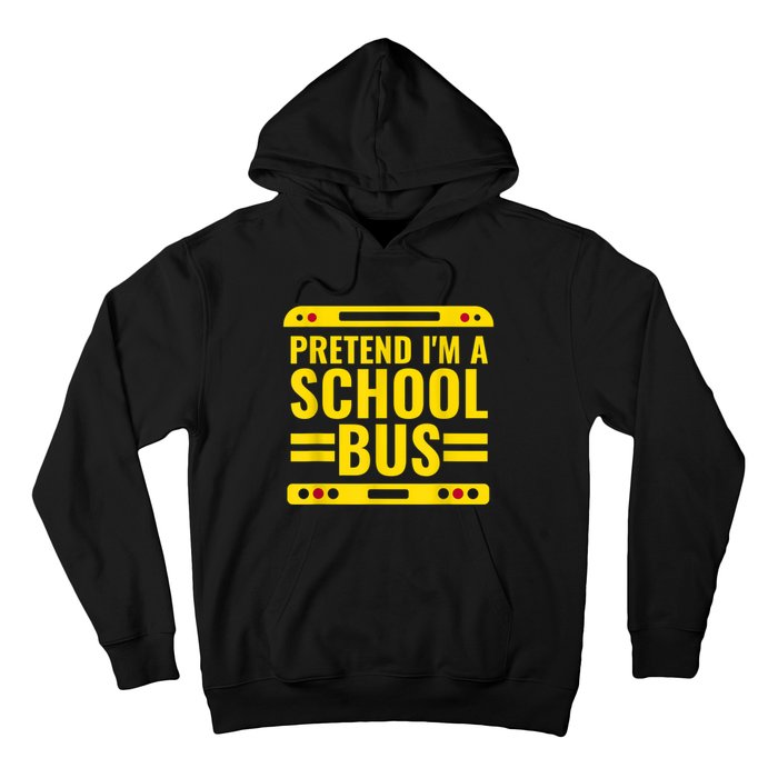 Pretend I'm A School Bus Funny Lazy Halloween Costume Hoodie