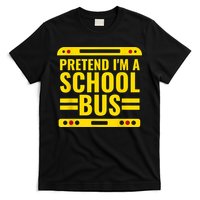 Pretend I'm A School Bus Funny Lazy Halloween Costume T-Shirt