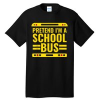 Pretend I'm A School Bus Funny Lazy Halloween Costume Tall T-Shirt