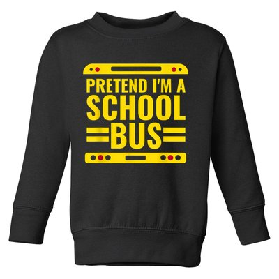 Pretend I'm A School Bus Funny Lazy Halloween Costume Toddler Sweatshirt