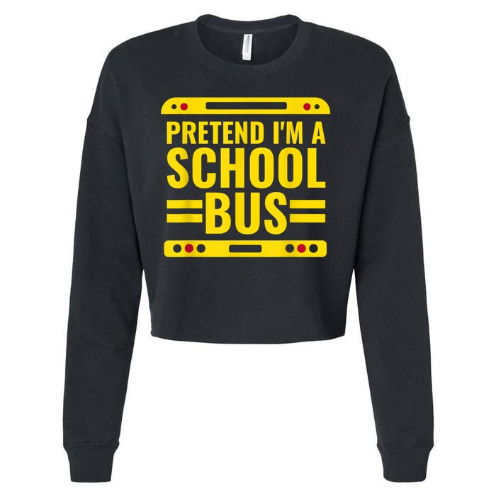 Pretend I'm A School Bus Funny Lazy Halloween Costume Cropped Pullover Crew