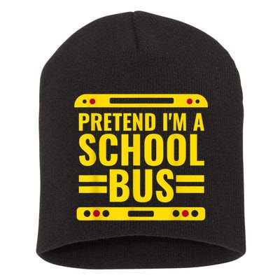 Pretend I'm A School Bus Funny Lazy Halloween Costume Short Acrylic Beanie
