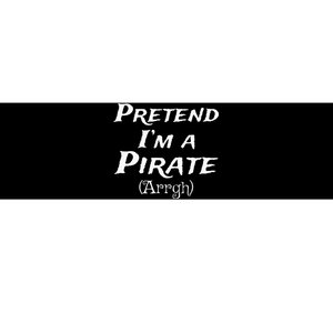 Pretend Im A Pirate Arrgh Costume Party Halloween Pirate Bumper Sticker