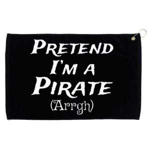 Pretend Im A Pirate Arrgh Costume Party Halloween Pirate Grommeted Golf Towel