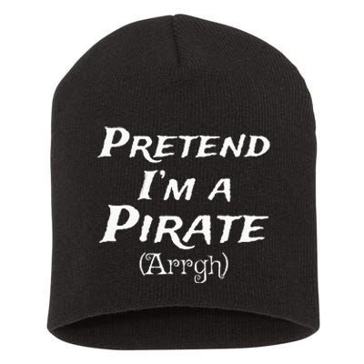 Pretend Im A Pirate Arrgh Costume Party Halloween Pirate Short Acrylic Beanie