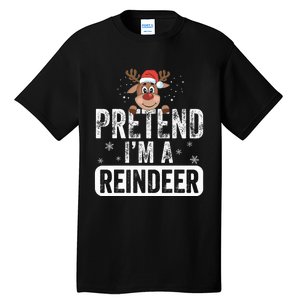 pretend I'm a reindeer Funny Reindeer Costume Christmas Xmas Tall T-Shirt