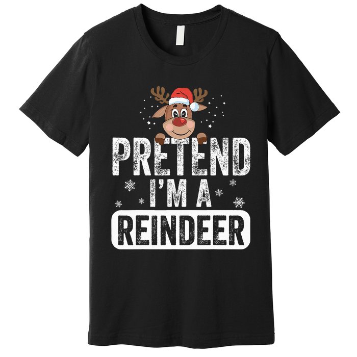 pretend I'm a reindeer Funny Reindeer Costume Christmas Xmas Premium T-Shirt