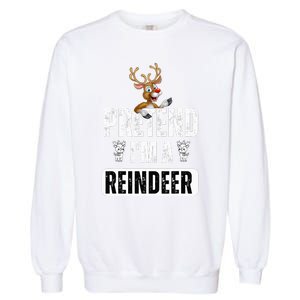 pretend im a reindeer Easy Christmas Costume  Garment-Dyed Sweatshirt