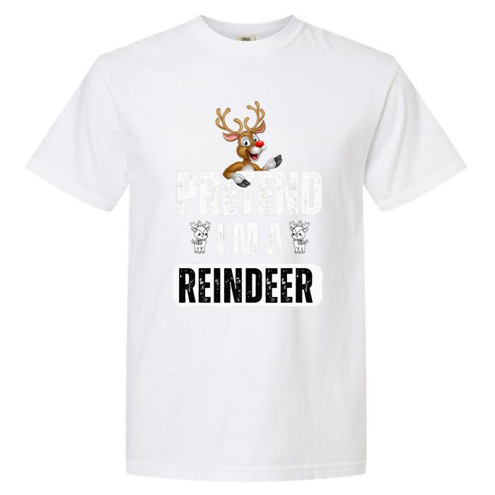 pretend im a reindeer Easy Christmas Costume  Garment-Dyed Heavyweight T-Shirt