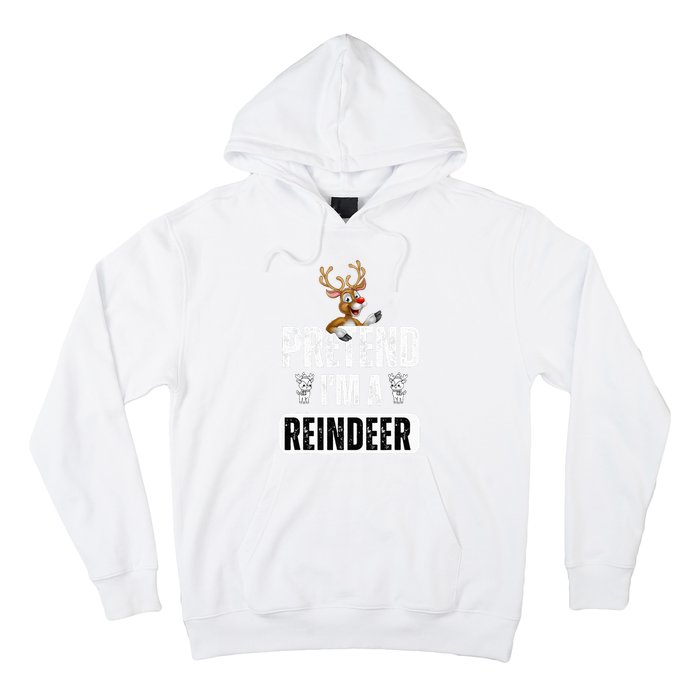 pretend im a reindeer Easy Christmas Costume  Hoodie