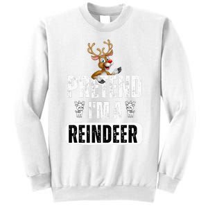 pretend im a reindeer Easy Christmas Costume  Sweatshirt