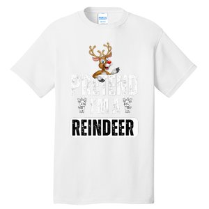 pretend im a reindeer Easy Christmas Costume  Tall T-Shirt