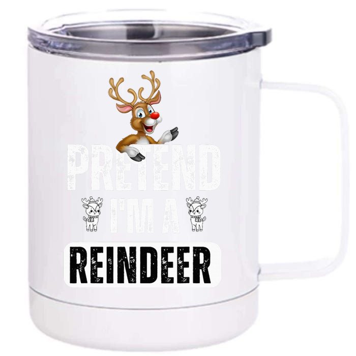 pretend im a reindeer Easy Christmas Costume  12 oz Stainless Steel Tumbler Cup