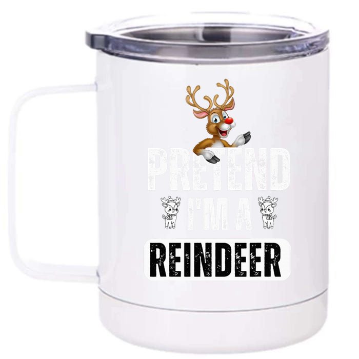 pretend im a reindeer Easy Christmas Costume  12 oz Stainless Steel Tumbler Cup