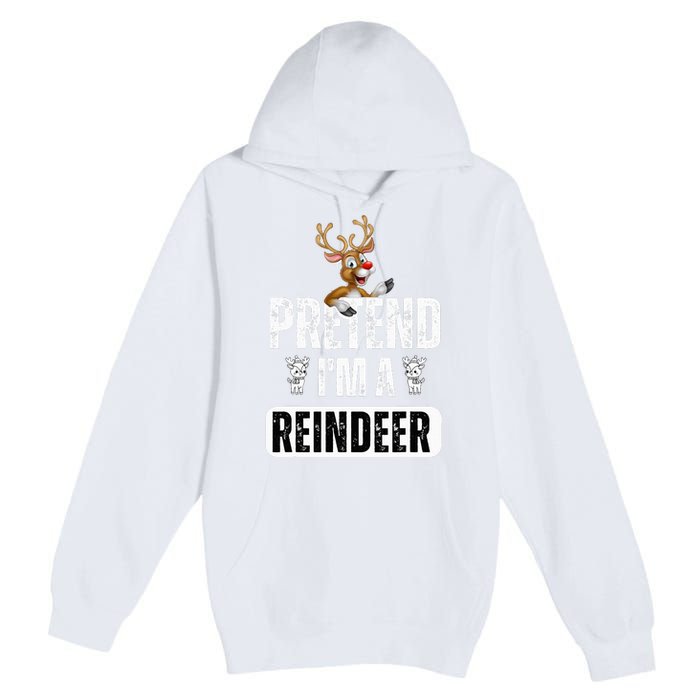 pretend im a reindeer Easy Christmas Costume  Premium Pullover Hoodie