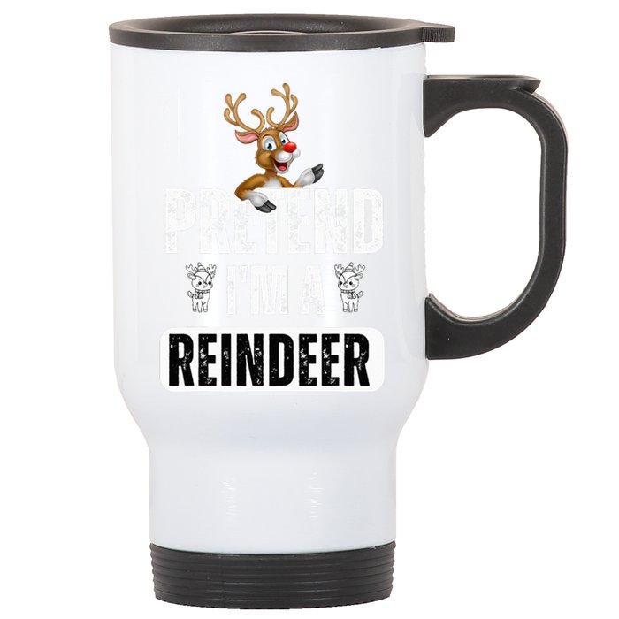 pretend im a reindeer Easy Christmas Costume  Stainless Steel Travel Mug