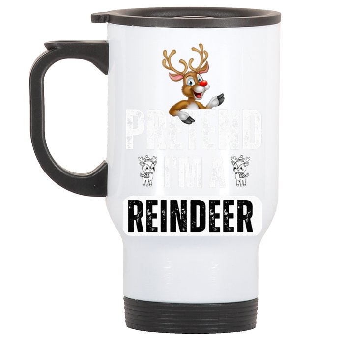 pretend im a reindeer Easy Christmas Costume  Stainless Steel Travel Mug