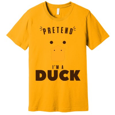 Pretend IM A Duck Funny Halloween Costume Matching Group Premium T-Shirt