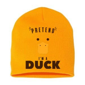 Pretend IM A Duck Funny Halloween Costume Matching Group Short Acrylic Beanie