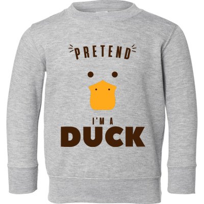 Pretend IM A Duck Funny Halloween Costume Matching Group Toddler Sweatshirt