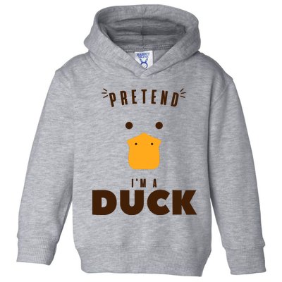 Pretend IM A Duck Funny Halloween Costume Matching Group Toddler Hoodie