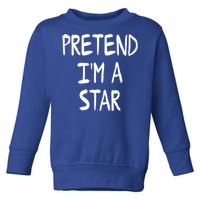 Pretend IM A Star Lazy Halloween Costume Gift Toddler Sweatshirt