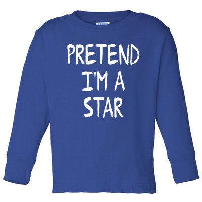 Pretend IM A Star Lazy Halloween Costume Gift Toddler Long Sleeve Shirt