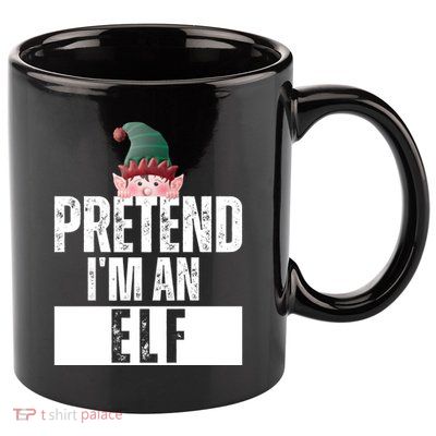 Pretend IM An Elf Funny Christmas 11oz C Handle Ceramic Mug