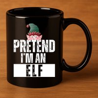 Pretend IM An Elf Funny Christmas 11oz C Handle Ceramic Mug