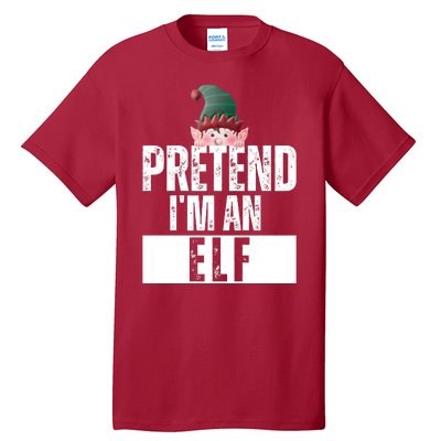 Pretend IM An Elf Funny Christmas Tall T-Shirt