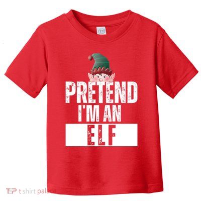 Pretend IM An Elf Funny Christmas Toddler T-Shirt