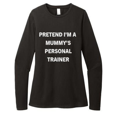 Pretend IM A MummyS Personal Trainer Funny Sarcastic Womens CVC Long Sleeve Shirt