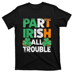 Part Irish All Trouble St Patrick's Day Gift For Boy T-Shirt