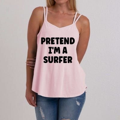 Pretend IM A Surfer Easy Halloween Costume Gift Women's Strappy Tank